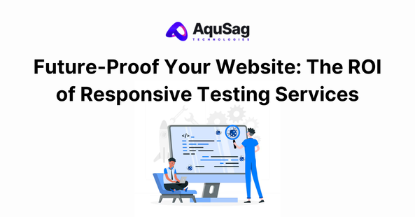 Future-Proof Your Website: The ROI of Responsive Testing Services📱 Future-Proof Your Website: The ROI of Responsive Testing Services📱