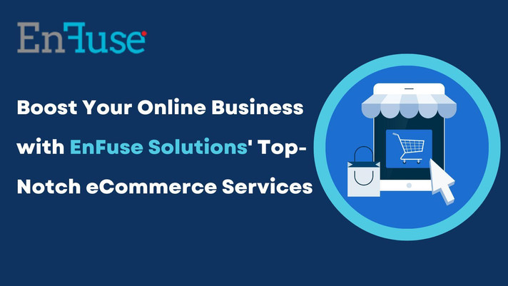 boostyouronlinebusinesswithenfusesolutionstopnotchecommerceservices.jpg