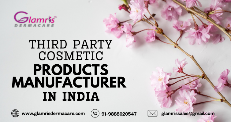 Third Party Cosmetic Products Manufacturer in India