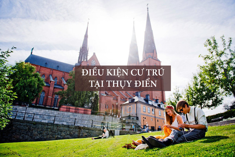 Điều kiện di trú đến Thụy Điển Điều kiện di trú đến Thụy Điển