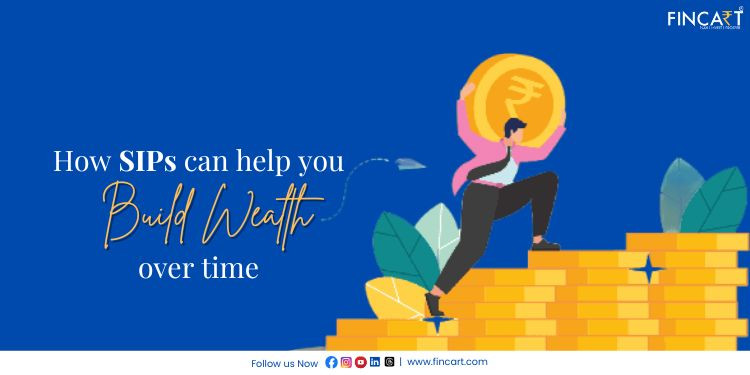 How SIPs Can Help You Build Wealth Over Time