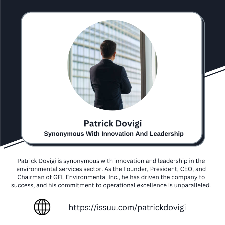 Patrick Dovigi - Synonymous With Innovation And Leadership