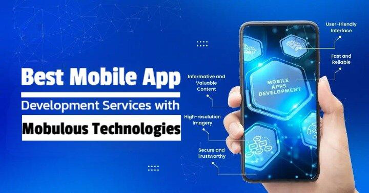 bestmobileappdevelopmentserviceswithmobuloustechnologies.jpg