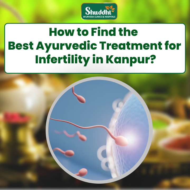 howtofindthebestayurvedictreatmentforinfertilityinkanpur.png