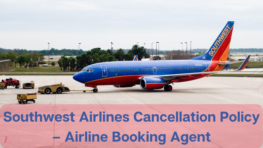 southwestairlinescancellationpolicyairlinebookingagent.jpeg