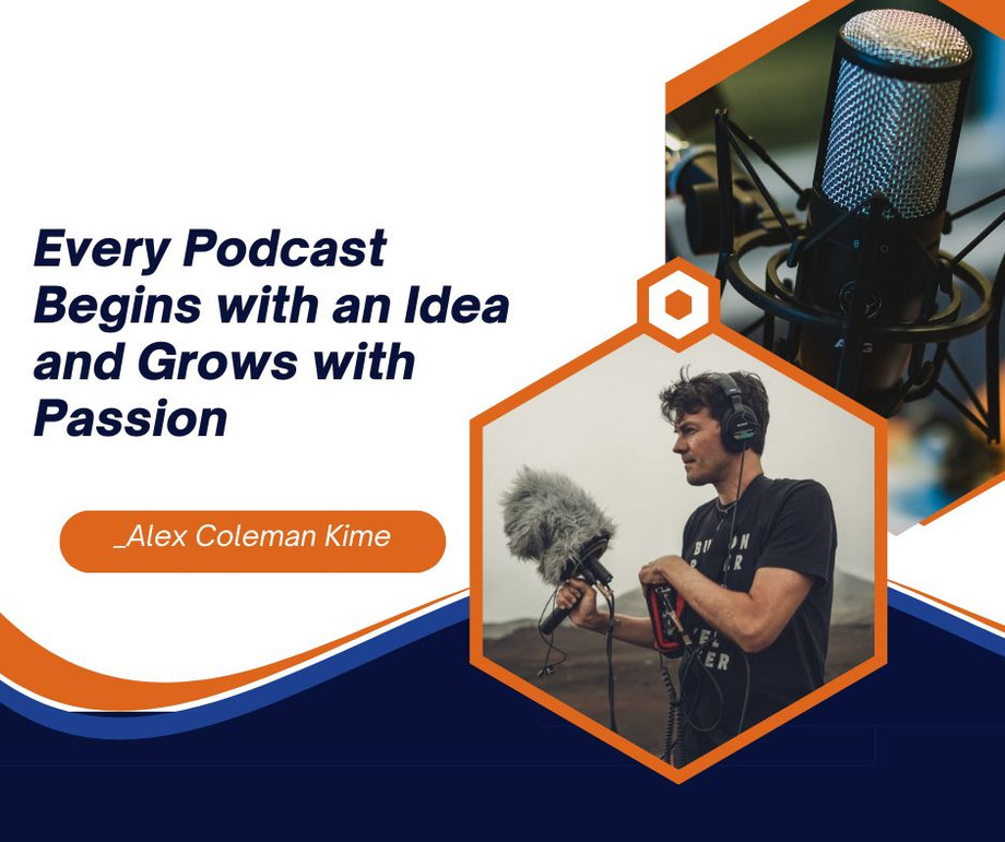 everypodcastbeginswithanideaandgrowswithpassion.jpg