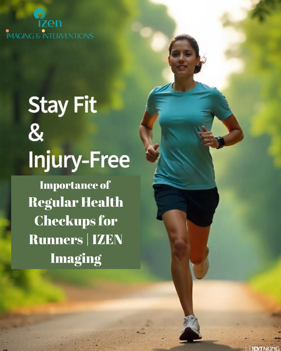 Stay Fit & Injury-Free – Importance of Regular Health Checkups for Runners | IZEN Imaging