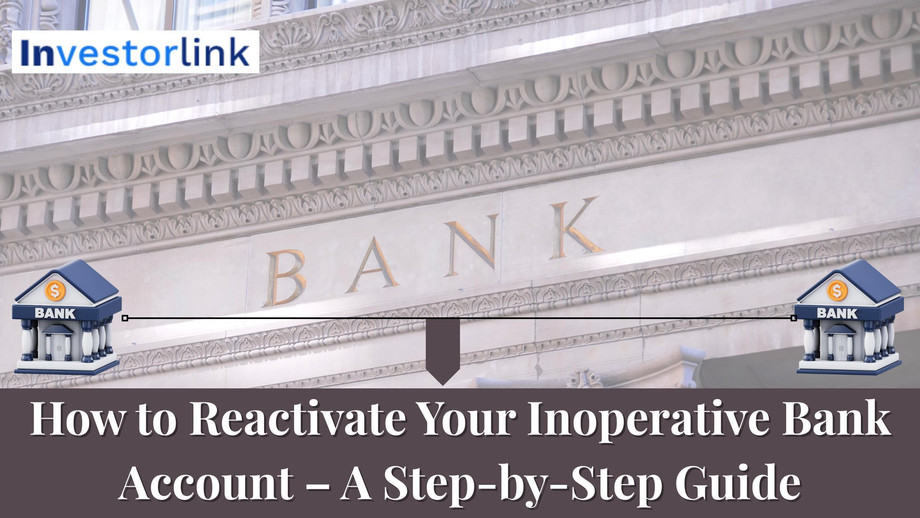 How to Reactivate Your Inoperative Bank Account – A Step-by-Step Guide
