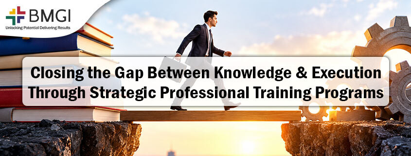 closingthegapbetweenknowledgeandexecutionthroughstrategicprofessionaltrainingprogramsfeaturedimage.jpg