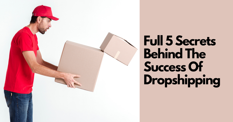 full5secretsbehindthesuccessofdropshipping.png