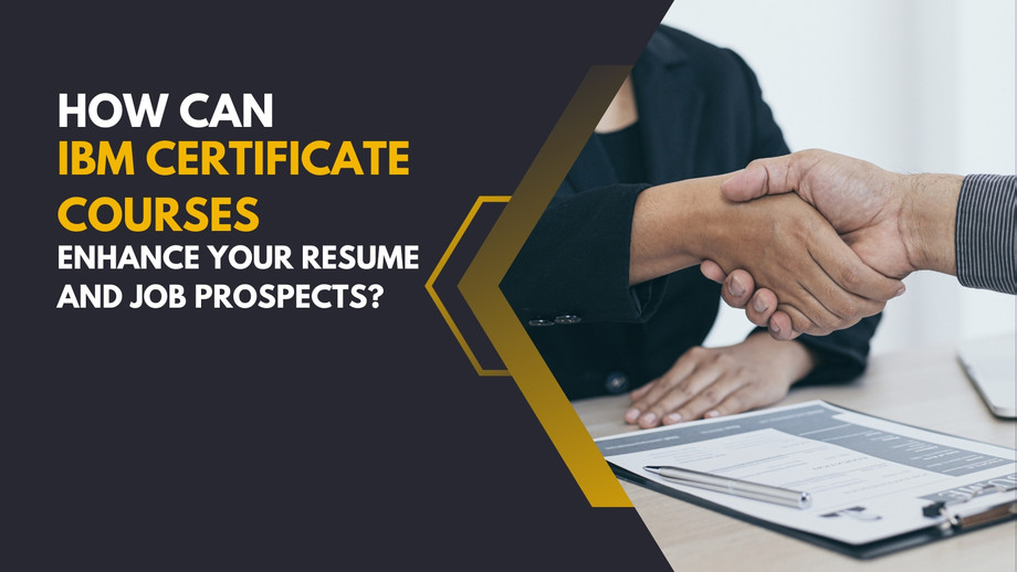 howcanibmcertificatecoursesenhanceyourresumeandjobprospects.jpg