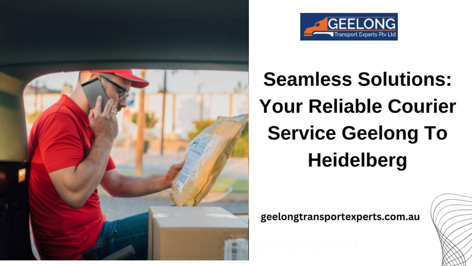 seamlesssolutionsyourreliablecourierservicegeelongtoheidelberg.jpg