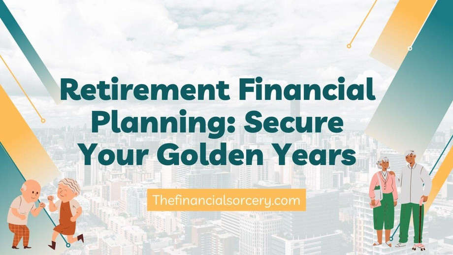 retirementfinancialplanningsecureyourgoldenyears1536x865.jpg