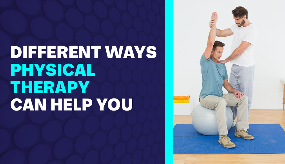 differentwaysphysicaltherapycanhelpyou.png