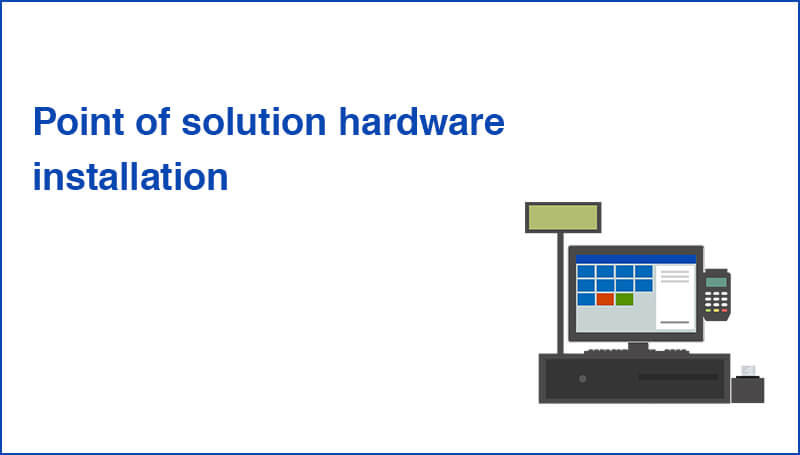 pointofsolutionhardwareinstallation.jpg