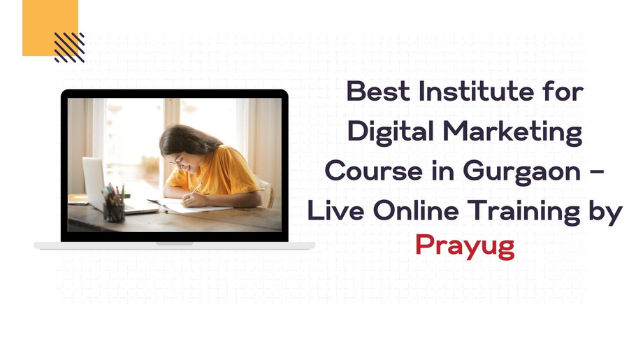 bestinstitutefordigitalmarketingcourseingurgaonliveonlinetrainingbyprayug.jpg