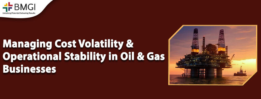 managingcostvolatilityandoperationalstabilityinoilandgasbusinessesbanner.jpg