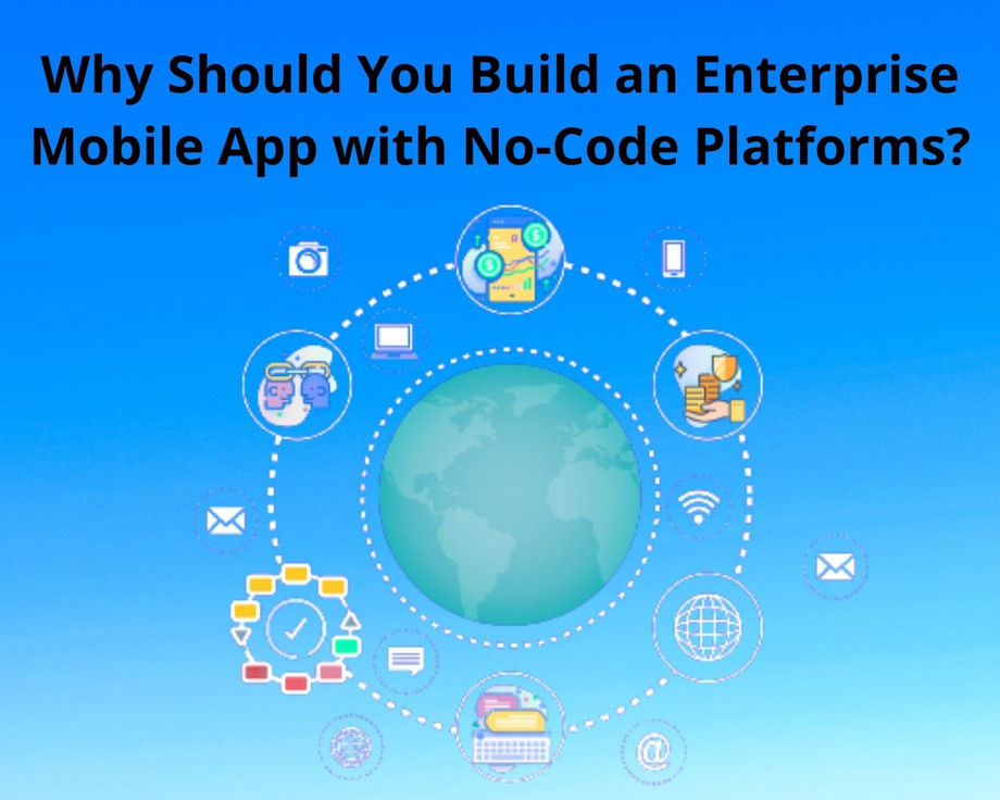 whyshouldyoubuildanenterprisemobileappwithnocodeplatforms.jpg
