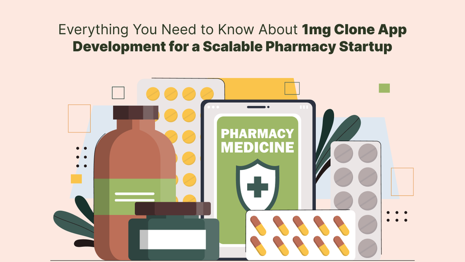 everythingyouneedtoknowabout1mgcloneappdevelopmentforascalablepharmacystartup.png