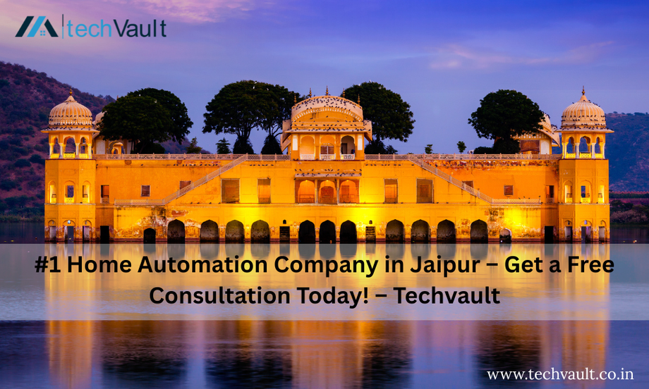 1homeautomationcompanyinjaipurgetafreeconsultationtodaytechvault.png