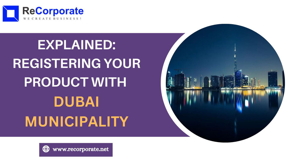 explainedregisteringyourproductwithdubaimunicipality.jpg
