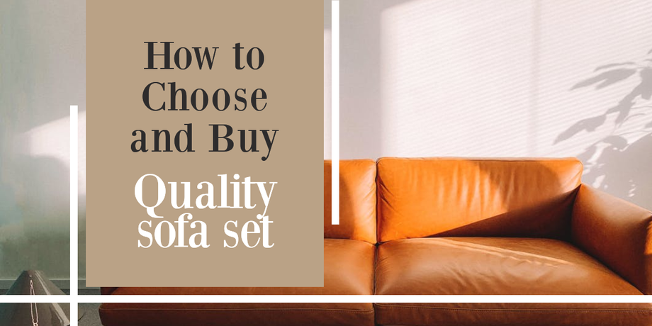 how-to-choose-and-buy-a-quality-sofa-set-for-home.png