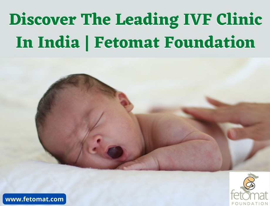 discovertheleadingivfclinicinindiafetomatfoundation.jpg