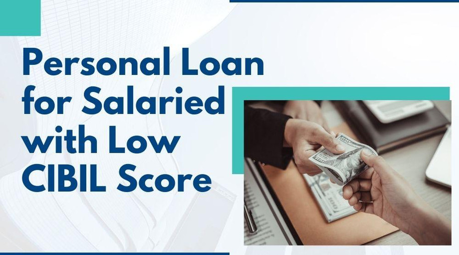 personalloanforsalariedwithlowcibilscore1.jpg