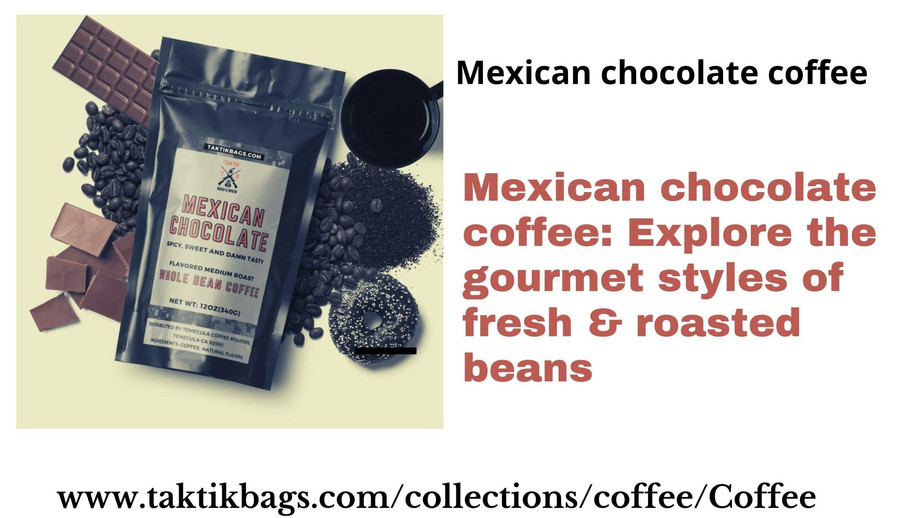 mexicanchocolatecoffeeexplorethegourmetstylesoffreshroastedbeans.jpg