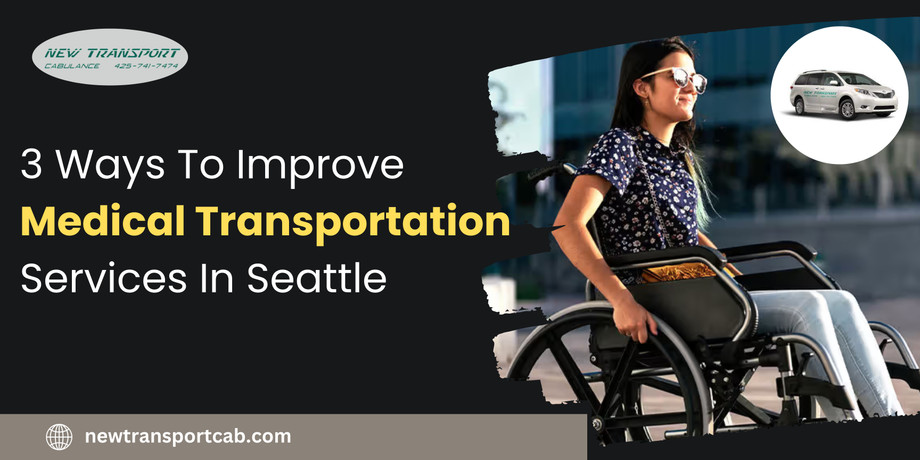 3waystoimprovemedicaltransportationservicesinseattle.jpg