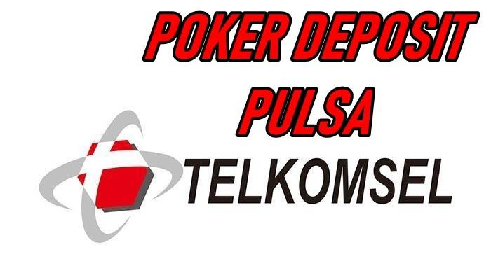 Poker Deposit Pulsa Telkomsel.jpg