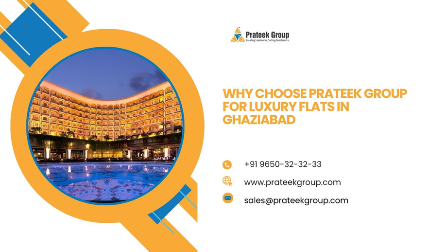 whychooseprateekgroupforluxuryflatsinghaziabad.jpg