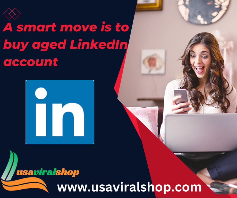 asmartmoveistobuyagedlinkedinaccount.png