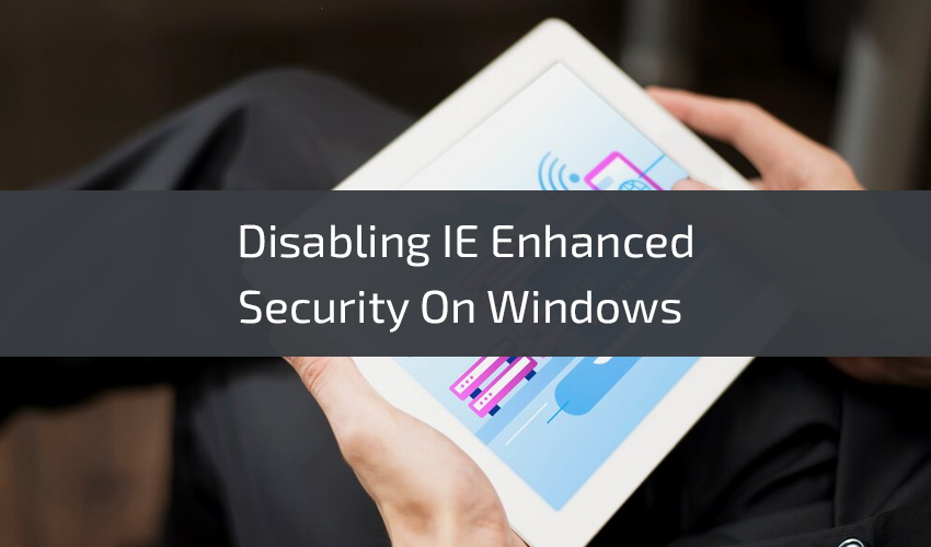 disablingieenhancedsecurityonwindows.png