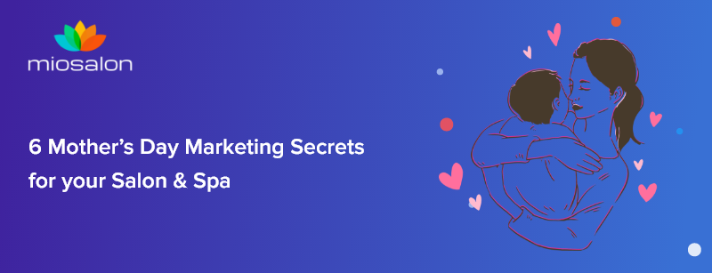 6mothersdaymarketingsecretsforyoursalonspalg.png