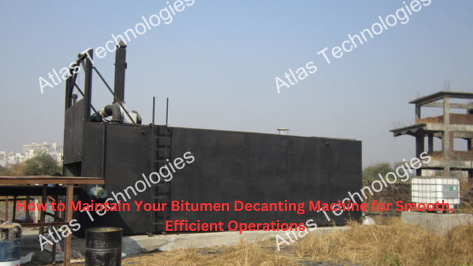 howtomaintainyourbitumendecantingmachineforsmoothefficientoperations.png