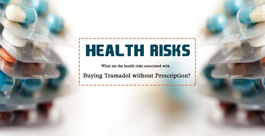 whatarethehealthrisksassociatedwithbuyingtramadolwithoutprescription.jpg