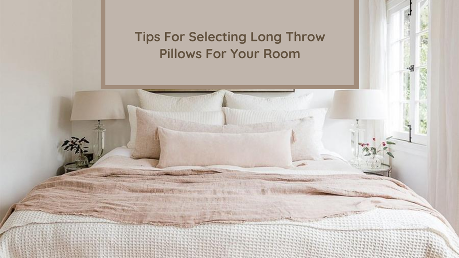 tipsforselectinglongthrowpillowsforyourroom.png