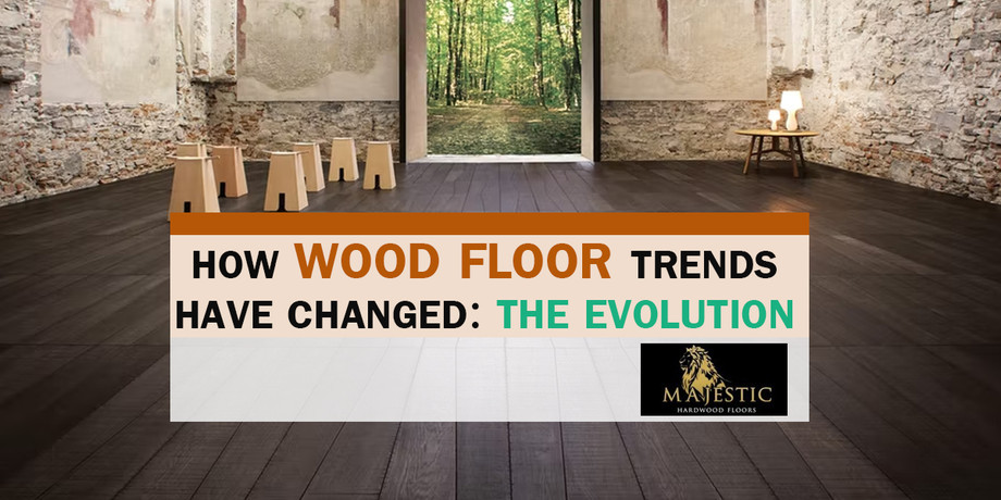 howwoodfloortrendshavechangedtheevolution.jpg