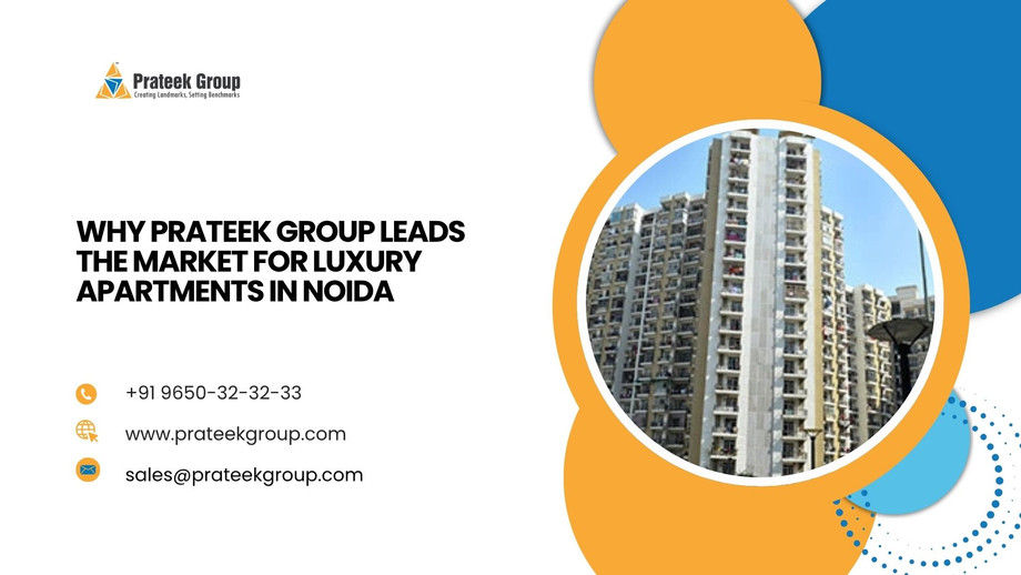 whyprateekgroupleadsthemarketforluxuryapartmentsinnoida.jpg