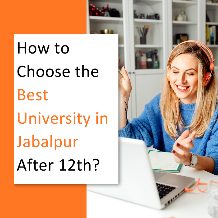 howtochoosethebestuniversityinjabalpurafter12th.png