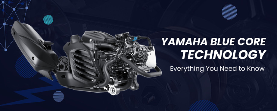 yamahabluecoretechnologyeverythingyouneedtoknow.jpg