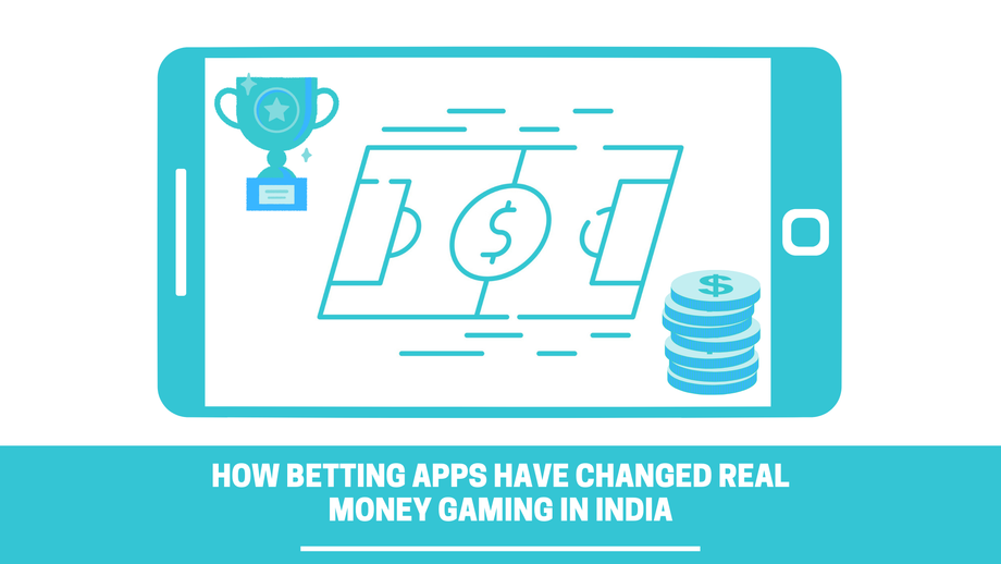 howbettingappshavechangedrealmoneygaminginindia.png