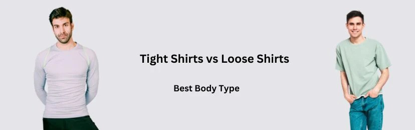 imgi_9_tight_shirts_vs_loose_shirts_9a1f52b1f463468a9d4acaba8cbfe996.jpeg