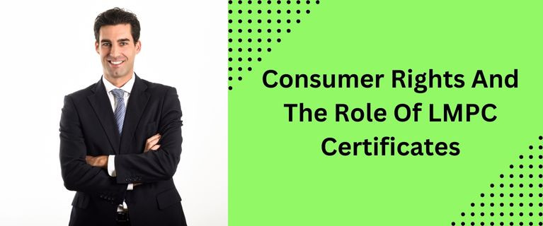 consumerrightsandtheroleoflmpccertificates.jpg