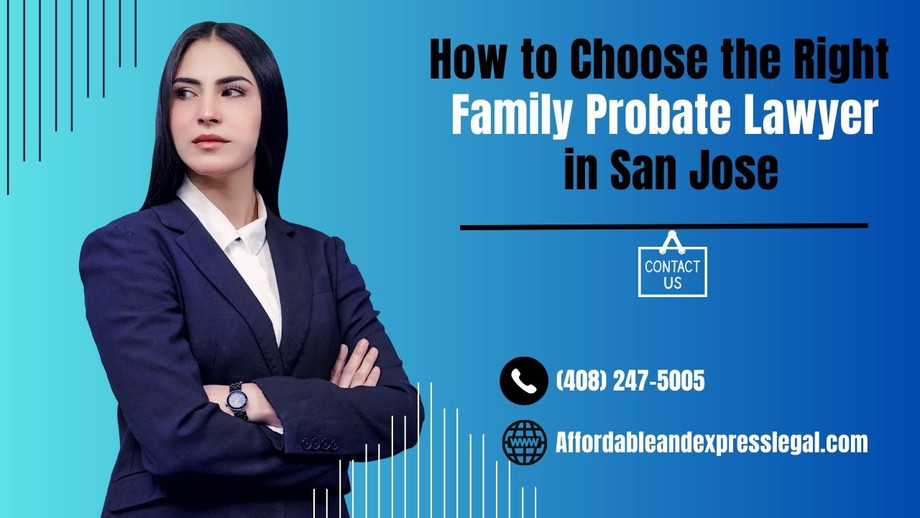 howtochoosetherightfamilyprobatelawyerinsanjose.jpg