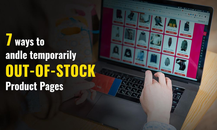 7waystohandletemporarilyoutofstockproductpages.jpg