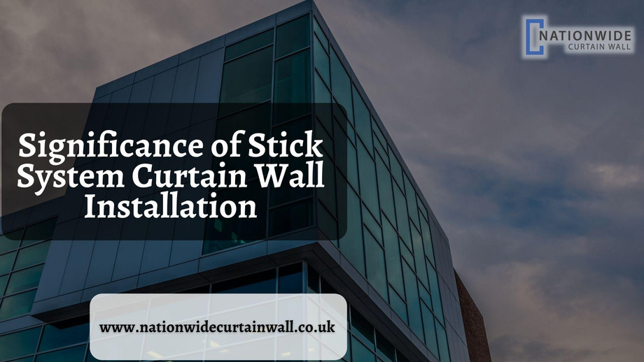 significanceofsticksystemcurtainwallinstallation.jpg