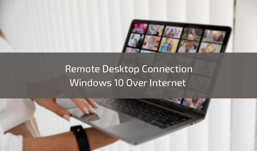remotedesktopconnectionwindows10overinternet.png