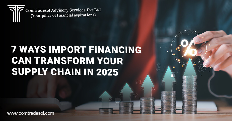 7waysimportfinancingcantransformyoursupplychainin2025.jpg